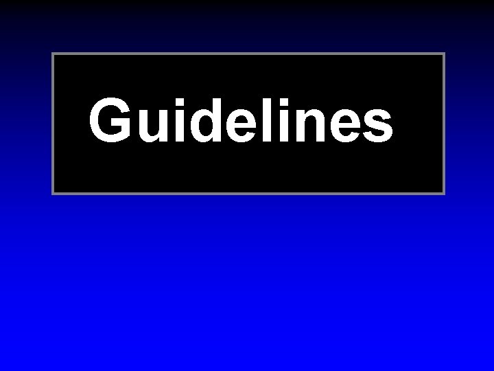 Guidelines Guidelines