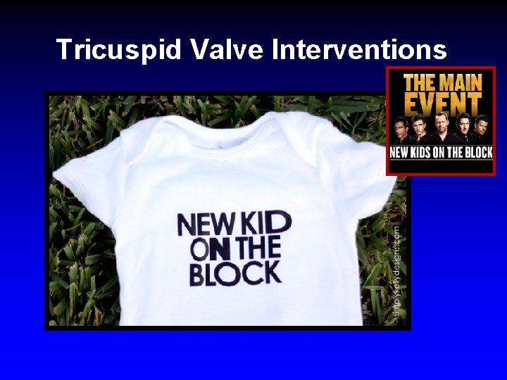 Tricuspid Valve Interventions Tricuspid Valve Interventions