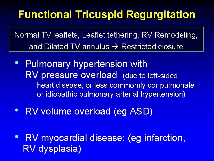 Functional Tricuspid Regurgitation Normal TV leaflets, Leaflet tethering, RV Remodeling, and Dilated TV annulus Functional Tricuspid Regurgitation Normal TV leaflets, Leaflet tethering, RV Remodeling, and Dilated TV annulus