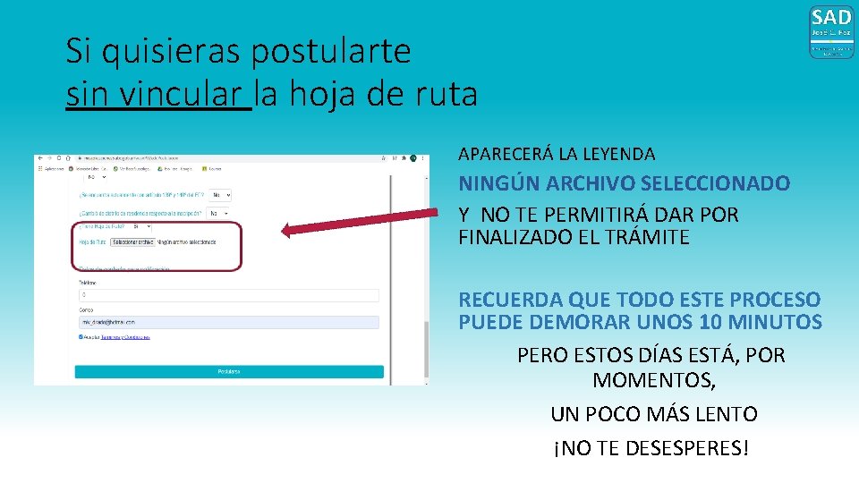 Si quisieras postularte sin vincular la hoja de ruta APARECERÁ LA LEYENDA NINGÚN ARCHIVO