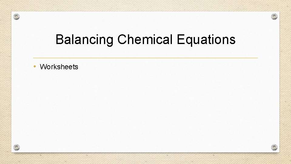Balancing Chemical Equations • Worksheets 
