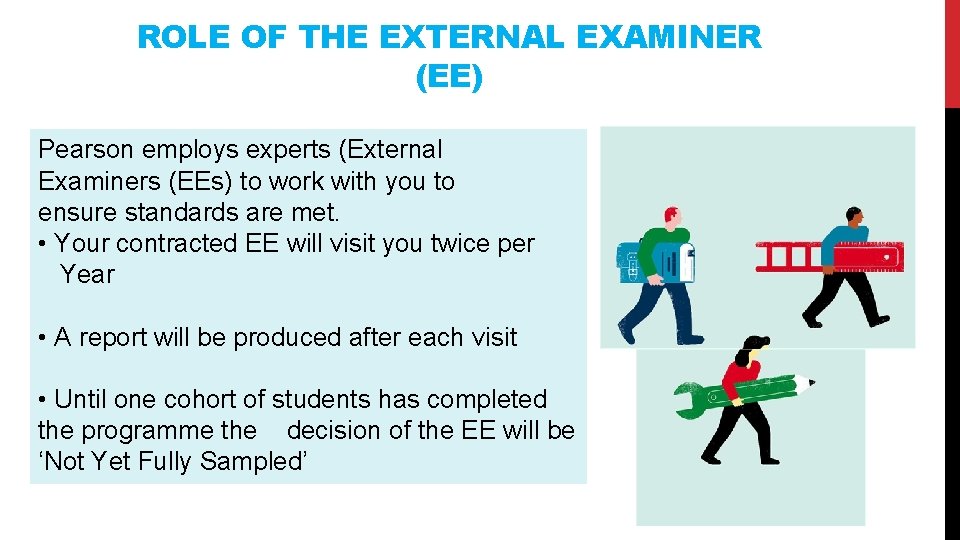 ROLE OF THE EXTERNAL EXAMINER (EE) Pearson employs experts (External Examiners (EEs) to work