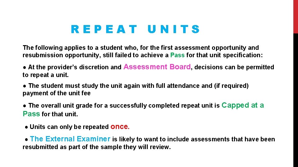 REPEAT UNITS The following applies to a student who, for the first assessment opportunity