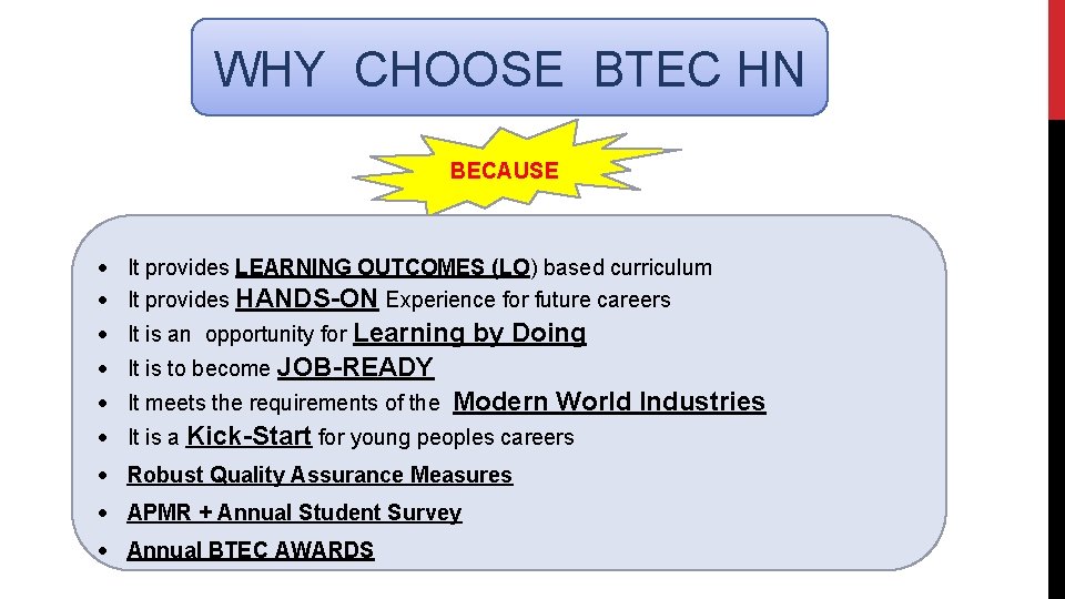 WHY CHOOSE BTEC HN BECAUSE It provides LEARNING OUTCOMES (LO) based curriculum It provides