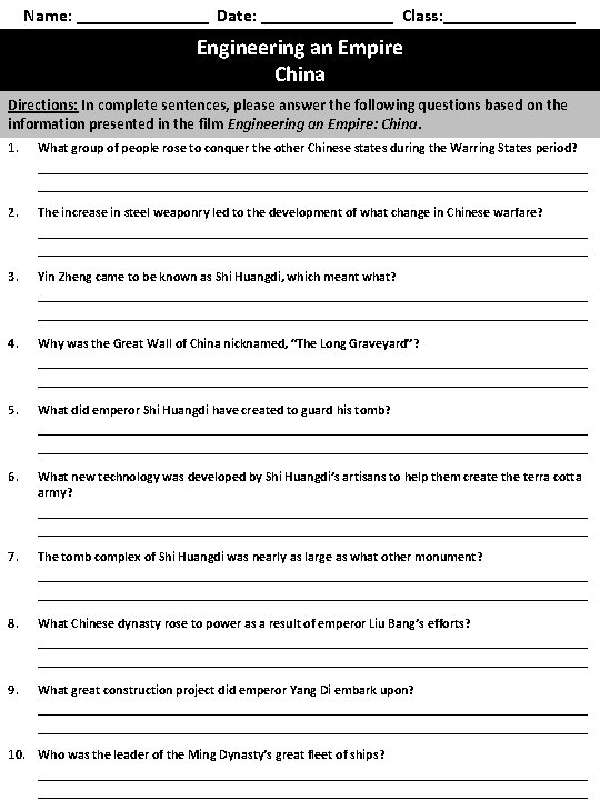Name: ________ Date: ________ Class: ________ Engineering an Empire China Directions: In complete sentences,