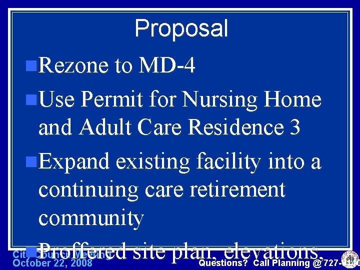 Proposal n. Rezone to MD-4 n. Use Permit for Nursing Home and Adult Care