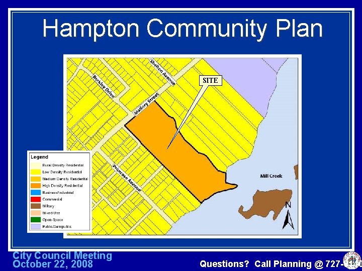 Hampton Community Plan SITE City Council Meeting October 22, 2008 Questions? Call Planning @