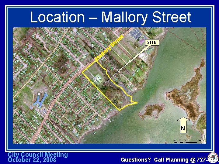 Location – Mallory Street r ll o y et e r St SITE a