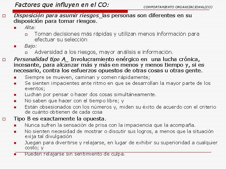 Factores que influyen en el CO: o Disposición para asumir riesgos_las personas son diferentes