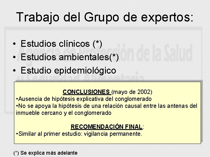 Trabajo del Grupo de expertos: • Estudios clínicos (*) • Estudios ambientales(*) • Estudio