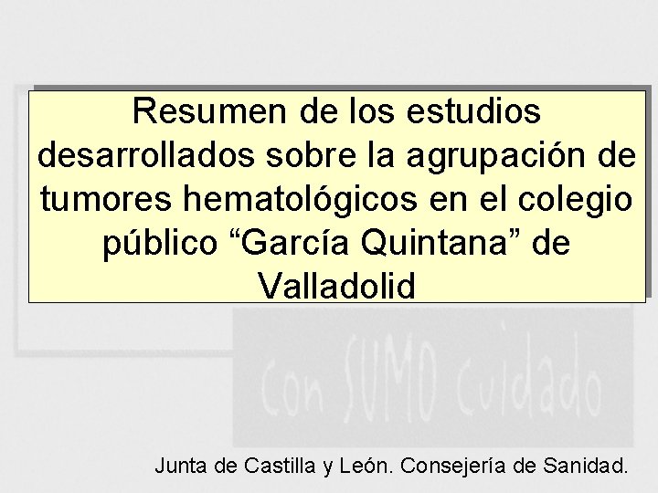 Resumen de los estudios desarrollados sobre la agrupación de tumores hematológicos en el colegio