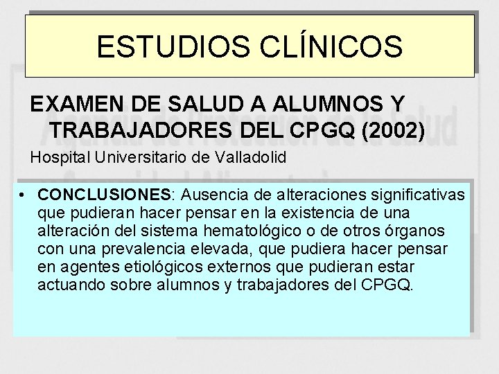 ESTUDIOS CLÍNICOS EXAMEN DE SALUD A ALUMNOS Y TRABAJADORES DEL CPGQ (2002) Hospital Universitario