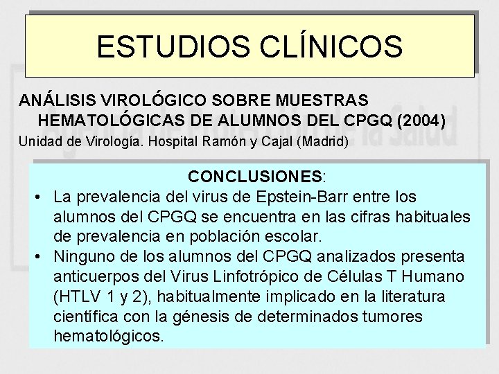 ESTUDIOS CLÍNICOS ANÁLISIS VIROLÓGICO SOBRE MUESTRAS HEMATOLÓGICAS DE ALUMNOS DEL CPGQ (2004) Unidad de