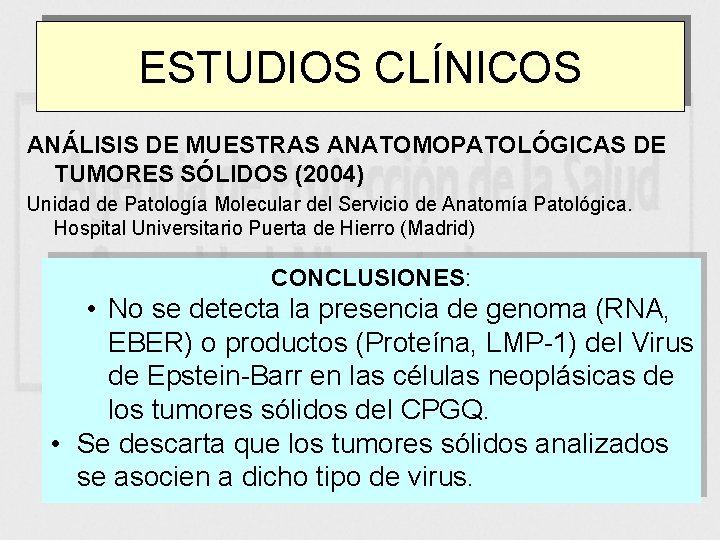 ESTUDIOS CLÍNICOS ANÁLISIS DE MUESTRAS ANATOMOPATOLÓGICAS DE TUMORES SÓLIDOS (2004) Unidad de Patología Molecular