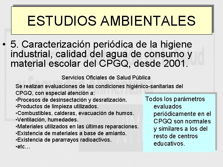 ESTUDIOS AMBIENTALES • 5. Caracterización periódica de la higiene industrial, calidad del agua de