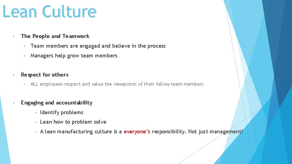 Lean Culture • • The People and Teamwork • Team members are engaged and