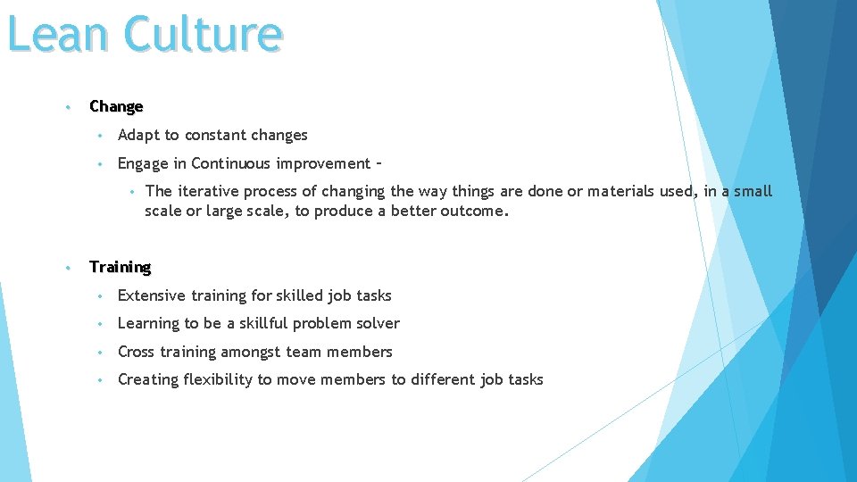 Lean Culture • Change • Adapt to constant changes • Engage in Continuous improvement