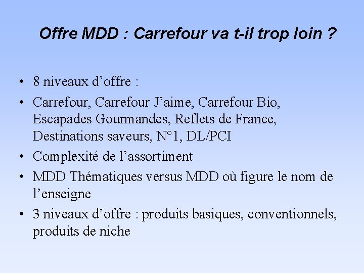 Offre MDD : Carrefour va t-il trop loin ? • 8 niveaux d’offre :