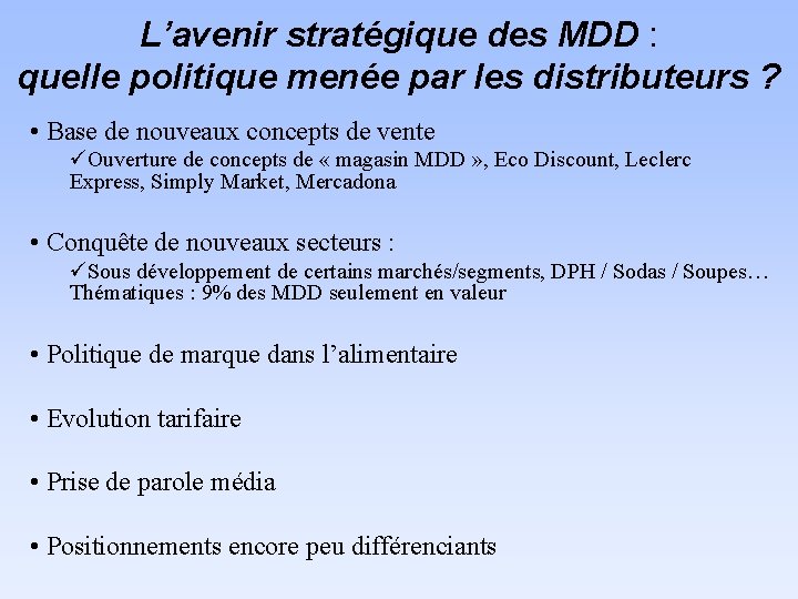 L’avenir stratégique des MDD : quelle politique menée par les distributeurs ? • Base