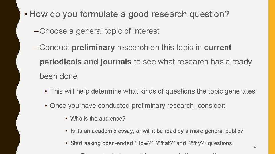  • How do you formulate a good research question? – Choose a general