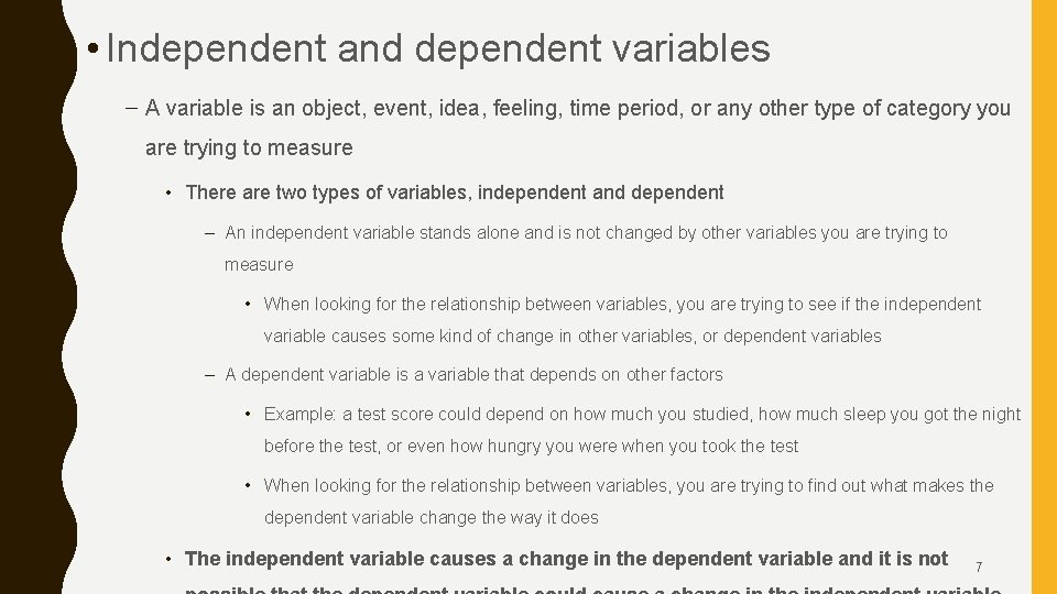  • Independent and dependent variables – A variable is an object, event, idea,