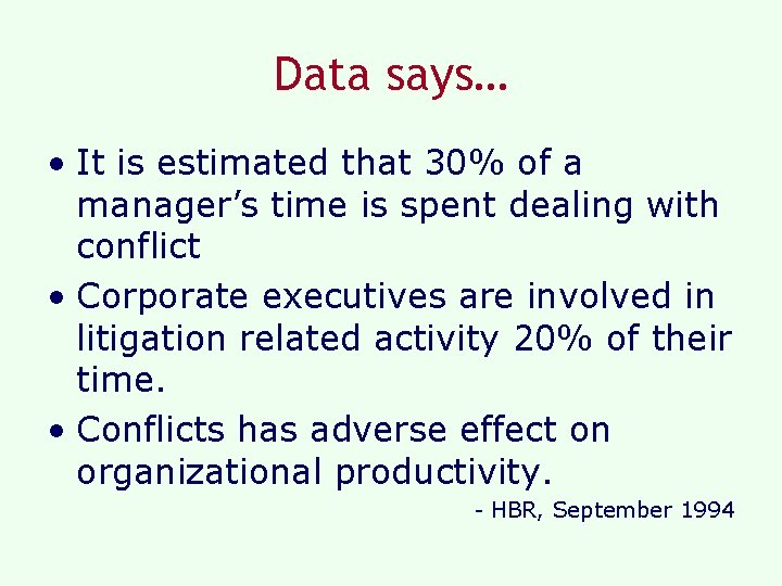 Data says… • It is estimated that 30% of a manager’s time is spent