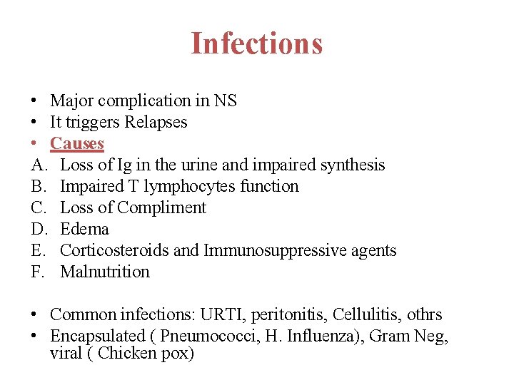 Infections • Major complication in NS • It triggers Relapses • Causes A. Loss Infections • Major complication in NS • It triggers Relapses • Causes A. Loss