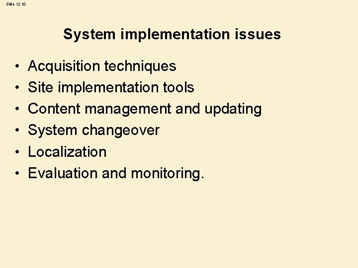 Slide 12. 10 System implementation issues • • • Acquisition techniques Site implementation tools
