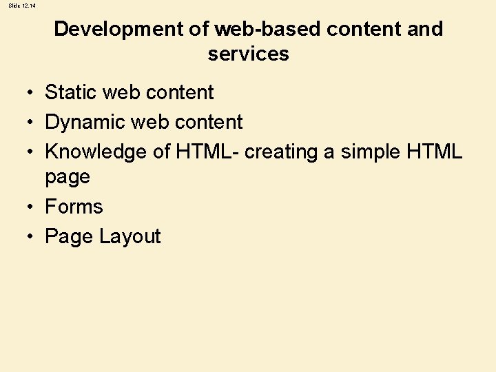 Slide 12. 14 Development of web-based content and services • Static web content •