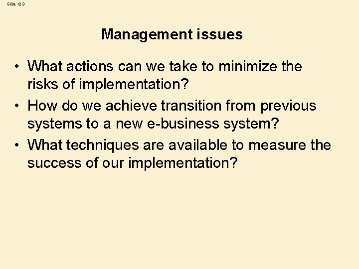 Slide 12. 3 Management issues • What actions can we take to minimize the