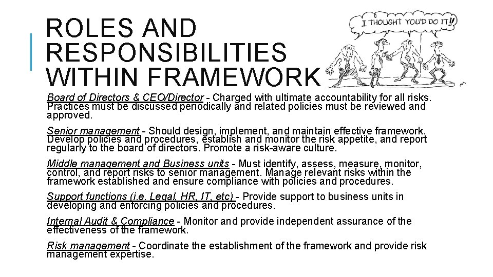 ROLES AND RESPONSIBILITIES WITHIN FRAMEWORK Board of Directors & CEO/Director - Charged with ultimate