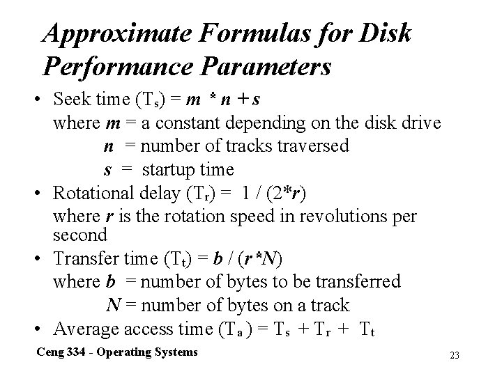 Approximate Formulas for Disk Performance Parameters • Seek time (Ts) = m * n