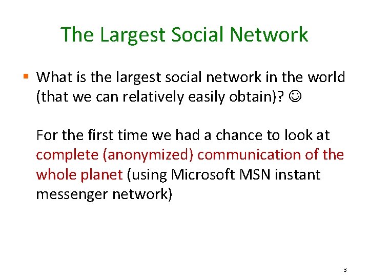 The Largest Social Network § What is the largest social network in the world