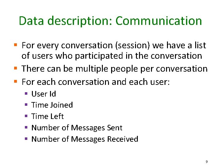 Data description: Communication § For every conversation (session) we have a list of users