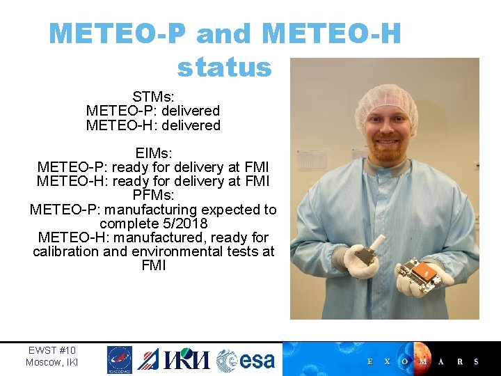 METEO-P and METEO-H status STMs: METEO-P: delivered METEO-H: delivered EIMs: METEO-P: ready for delivery