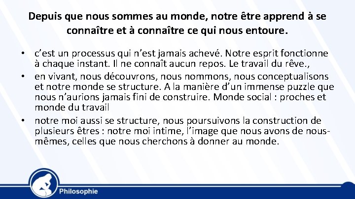 Depuis que nous sommes au monde, notre être apprend à se connaître et à Depuis que nous sommes au monde, notre être apprend à se connaître et à