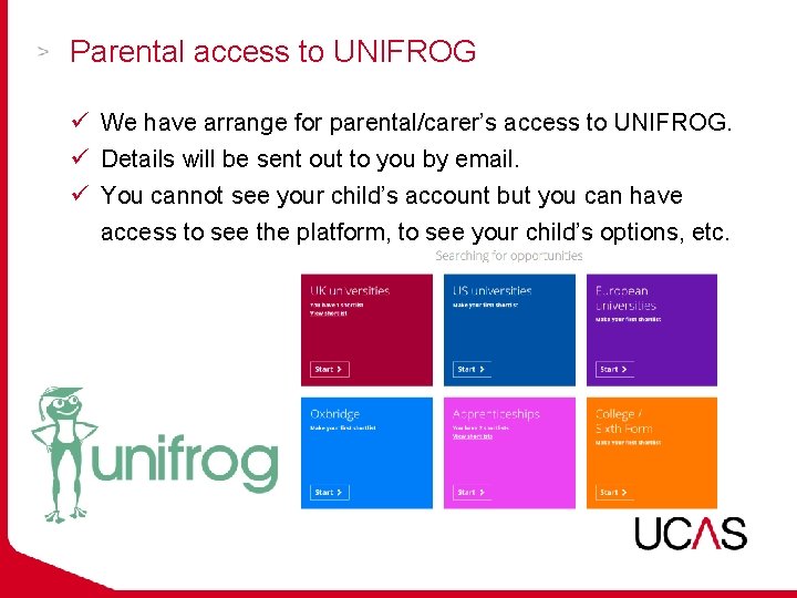 Parental access to UNIFROG ü We have arrange for parental/carer’s access to UNIFROG. ü