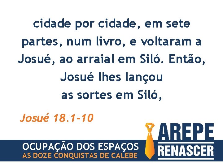 cidade por cidade, em sete partes, num livro, e voltaram a Josué, ao arraial