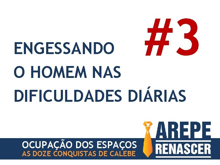 #3 ENGESSANDO O HOMEM NAS DIFICULDADES DIÁRIAS OCUPAÇÃO DOS ESPAÇOS AS DOZE CONQUISTAS DE