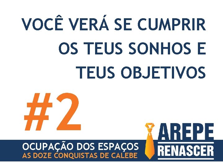 VOCÊ VERÁ SE CUMPRIR OS TEUS SONHOS E TEUS OBJETIVOS #2 OCUPAÇÃO DOS ESPAÇOS