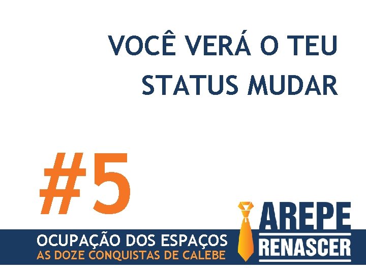 VOCÊ VERÁ O TEU STATUS MUDAR #5 OCUPAÇÃO DOS ESPAÇOS AS DOZE CONQUISTAS DE
