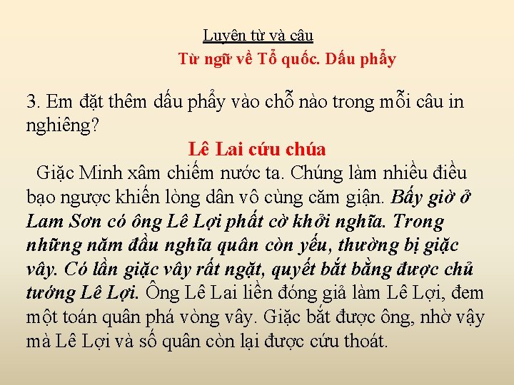 Luyện từ và câu Từ ngữ về Tổ quốc. Dấu phẩy 3. Em đặt Luyện từ và câu Từ ngữ về Tổ quốc. Dấu phẩy 3. Em đặt