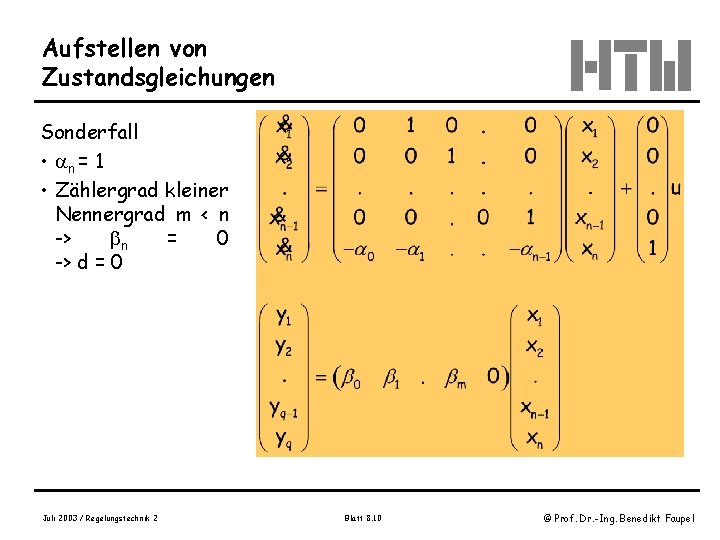 Aufstellen von Zustandsgleichungen Sonderfall • n = 1 • Zählergrad kleiner Nennergrad m <