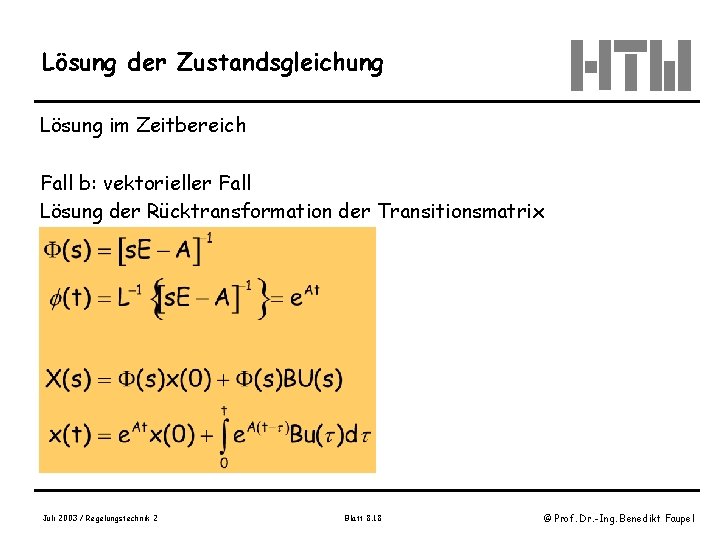 Lösung der Zustandsgleichung Lösung im Zeitbereich Fall b: vektorieller Fall Lösung der Rücktransformation der