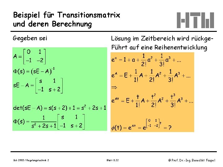 Beispiel für Transitionsmatrix und deren Berechnung Gegeben sei Juli 2003 / Regelungstechnik 2 Lösung