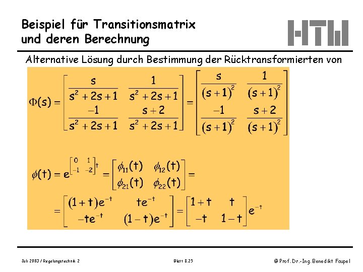 Beispiel für Transitionsmatrix und deren Berechnung Alternative Lösung durch Bestimmung der Rücktransformierten von Juli