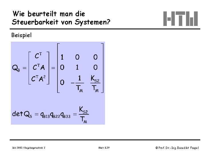 Wie beurteilt man die Steuerbarkeit von Systemen? Beispiel Juli 2003 / Regelungstechnik 2 Blatt