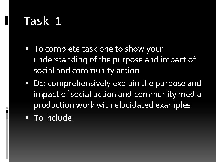 Task 1 To complete task one to show your understanding of the purpose and