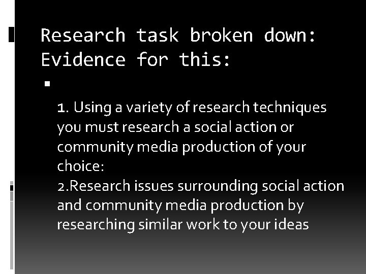 Research task broken down: Evidence for this: 1. Using a variety of research techniques