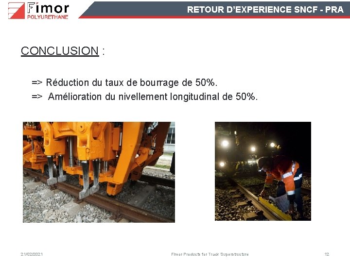 RETOUR D’EXPERIENCE SNCF - PRA CONCLUSION : => Réduction du taux de bourrage de